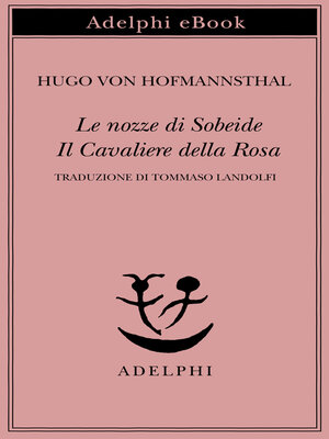 cover image of Le nozze di Sobeide--Il Cavaliere della Rosa